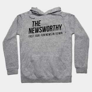 The NewsWorthy - Fast, Fair, Fun Hoodie